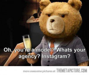 funny, TED, model, instagram, movie quotes, quotes, bear