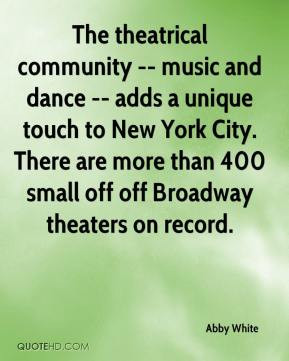 The theatrical community -- music and dance -- adds a unique touch to ...