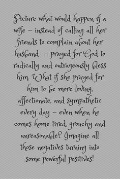 - instead of calling all her friends to complain about her husband ...