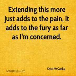 Extending this more just adds to the pain, it adds to the fury as far ...