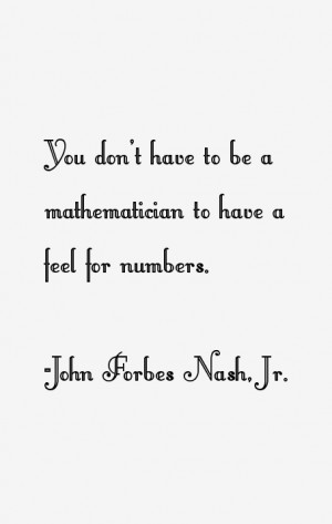John Forbes Nash , Jr . Quotes