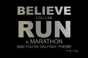 ... inspiration for runners who dream about running their first marathon