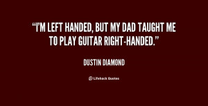 quote-Dustin-Diamond-im-left-handed-but-my-dad-taught-80065.png