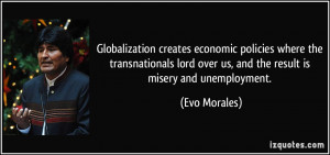Globalization creates economic policies where the transnationals lord ...