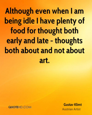 Although even when I am being idle I have plenty of food for thought ...