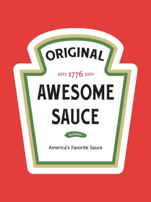 Awesome Sauce Poster by Andrew Martis | HOLSTEE #awesomesauce ...