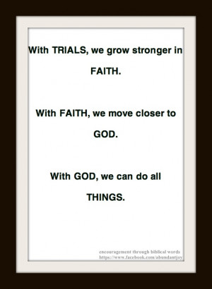 With trials we grow strong in faith