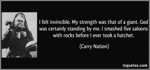 felt invincible. My strength was that of a giant. God was certainly ...