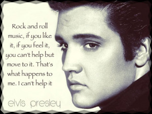 Elvis Presley quote (Made by me)