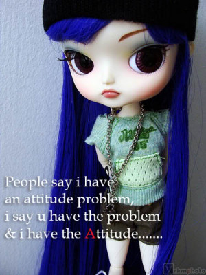 attitude Peopla say i have an attitude problem