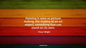 Painting is seen as picture making, the making of an art object ...