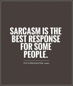Sarcastic Quotes About Annoying People