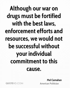 Although our war on drugs must be fortified with the best laws ...