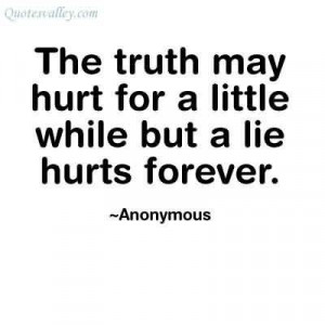 the-truth-may-hurt-for-a-little-while-but-a-lie-hurts-forever_large ...