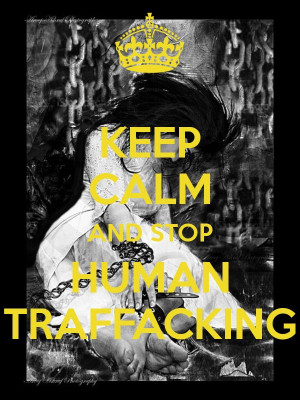 KEEP CALM AND STOP HUMAN TRAFFACKING