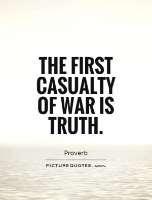 Truth Quotes War Quotes Proverb Quotes