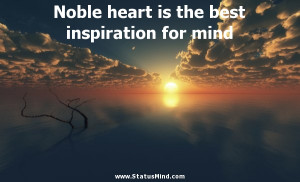 Noble heart is the best inspiration for mind - Alexander Bestuzhev ...