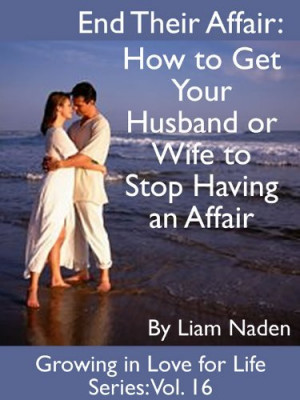 ... to Stop Having an Affair (Growing in Love for Life Series, Vol. 16