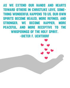 As we extend our hands and hearts toward others in Christlike love ...