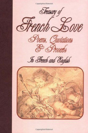 Treasury of French Love: Poems, Quotations & Proverbs : In French and ...