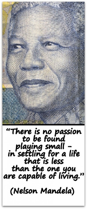 There is no passion to be found playing small - in settling for a ...