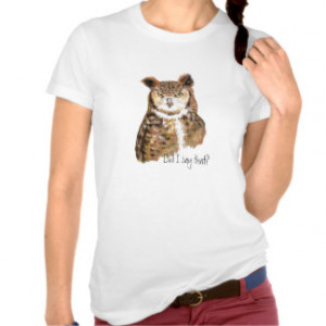 Funny, Did I Say That? Quote, Cute Owl T-shirt