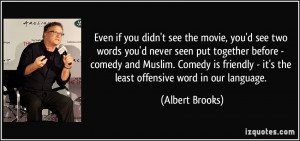 ... comedy and Muslim. Comedy is friendly - it's the least offensive word