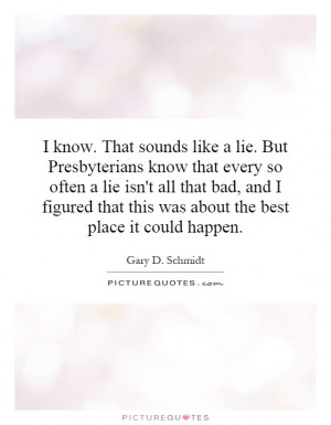 Gary D Schmidt Quotes Gary D Schmidt Sayings Gary D Schmidt