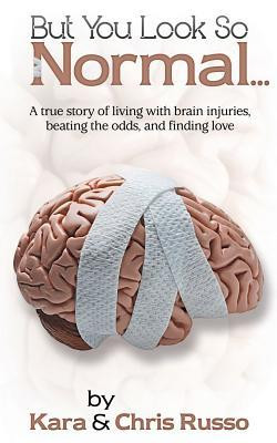 ... of Living with Brain Injuries, Beating the Odds, and Finding Love