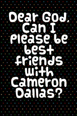 Cameron Dallas Quotes
