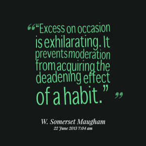 Quotes Picture: excess on occasion is exhilarating it prevents ...