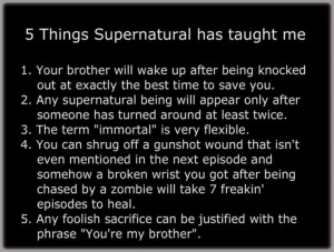 What Supernatural taught me by I-do-it-for-the-lulz
