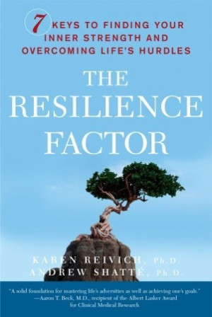 The Resilience Factor: 7 Keys to Finding Your Inner Strength and ...