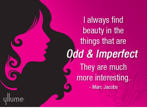 ... imperfect. They are much more interesting. #quotes #gurlyquotes #Women