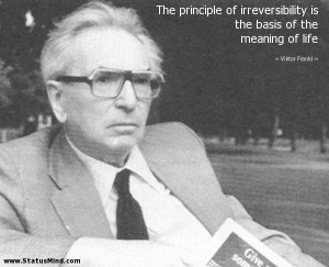 ... basis of the meaning of life - Viktor Frankl Quotes - StatusMind.com