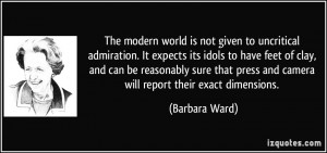 The modern world is not given to uncritical admiration. It expects its ...