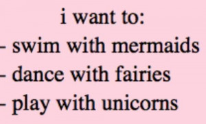 Unicorns, mermaids and fairies