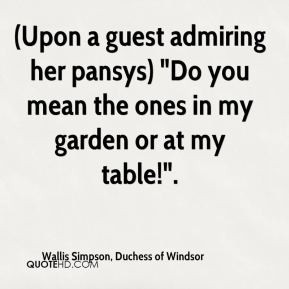 wallis simpson duchess of windsor quote upon a guest admiring her pans