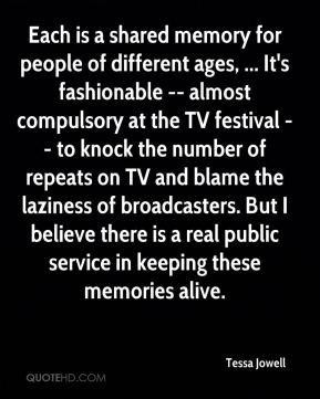 Tessa Jowell - Each is a shared memory for people of different ages ...