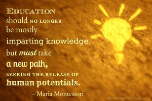 ... path, seeking the release of human potentials.” - Maria Montessori
