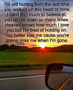 Gonna Miss Me Quotes ~ You're Gonna Miss Me When I'm Gone | ?Quotes ...