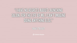 have no regrets about launching Salon. For the life of me, I can't ...