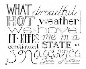 Hot Weather, Jane Austen Quote, Summer Typography, Summertime Quote ...