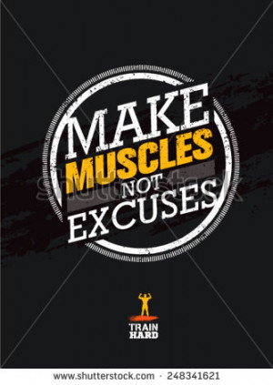 Muscles Not Excuses. Workout and Fitness Motivation Quote. Creative ...