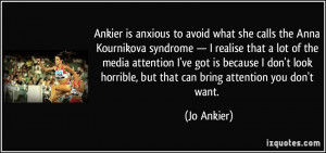 Ankier is anxious to avoid what she calls the Anna Kournikova syndrome ...