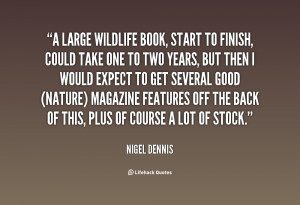 quote-Nigel-Dennis-a-large-wildlife-book-start-to-finish-79624.png