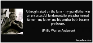 Although raised on the farm - my grandfather was an unsuccessful ...