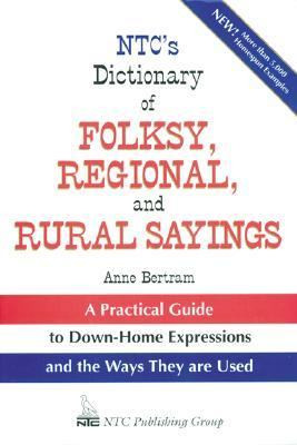 ... / General / NTC's Dictionary of Folksy, Regional, and Rural Sayings