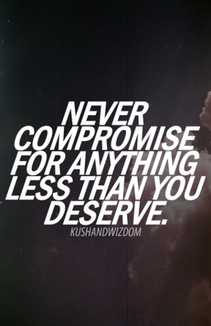 Never compromise