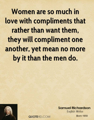 love with compliments that rather than want them, they will compliment ...